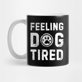 Feeling-Dog-Tired Mug